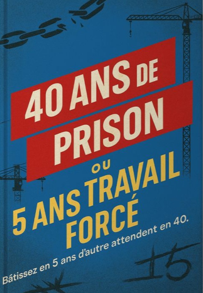 Couverture de 40 ans de prison ou 5 ans de travaux forcé